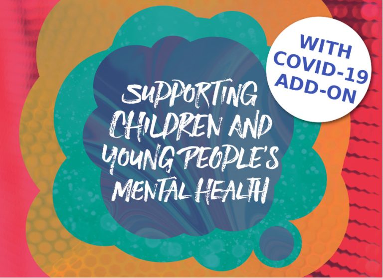 Coloured image with text that says Supporting children and young people's mental health with COVID-19 add-on